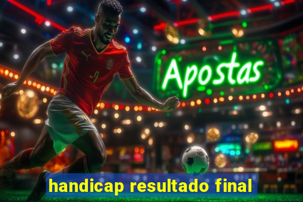 handicap resultado final